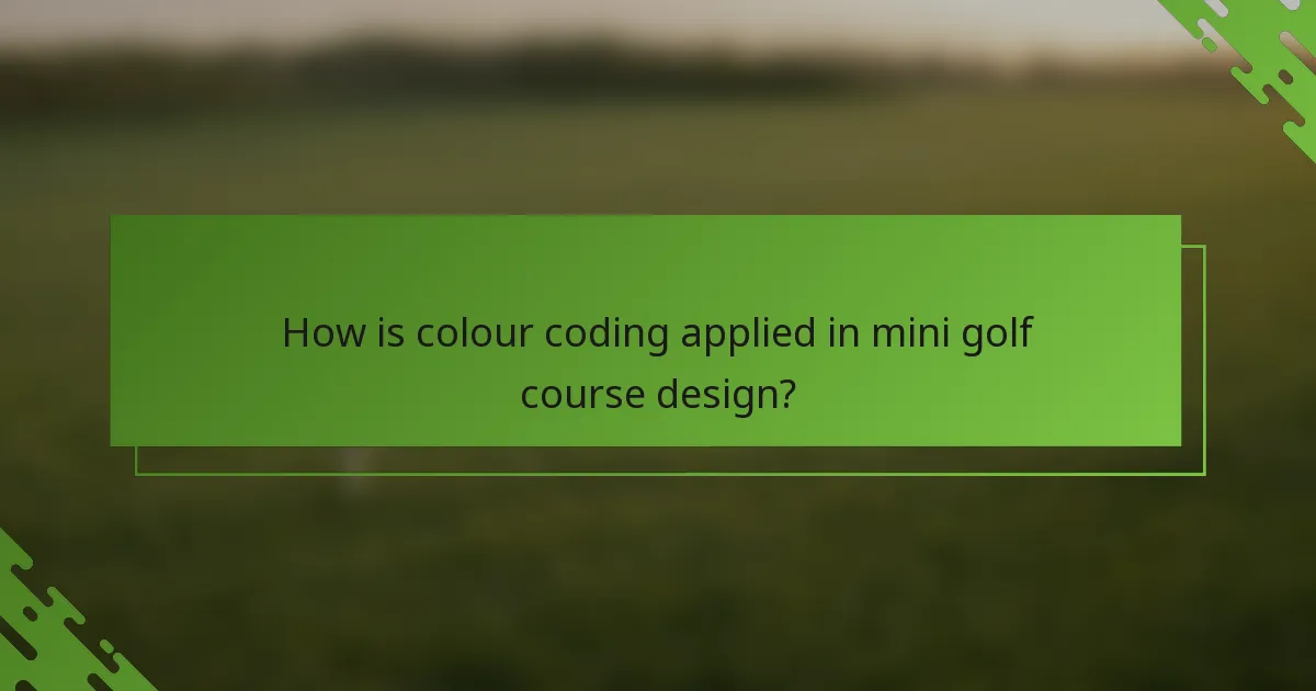How is colour coding applied in mini golf course design?