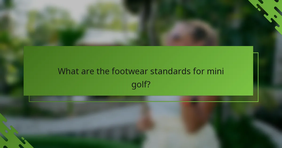 What are the footwear standards for mini golf?