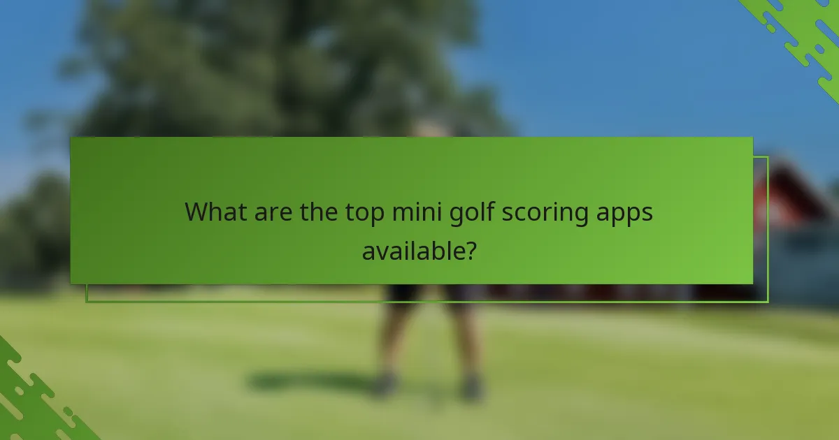 What are the top mini golf scoring apps available?